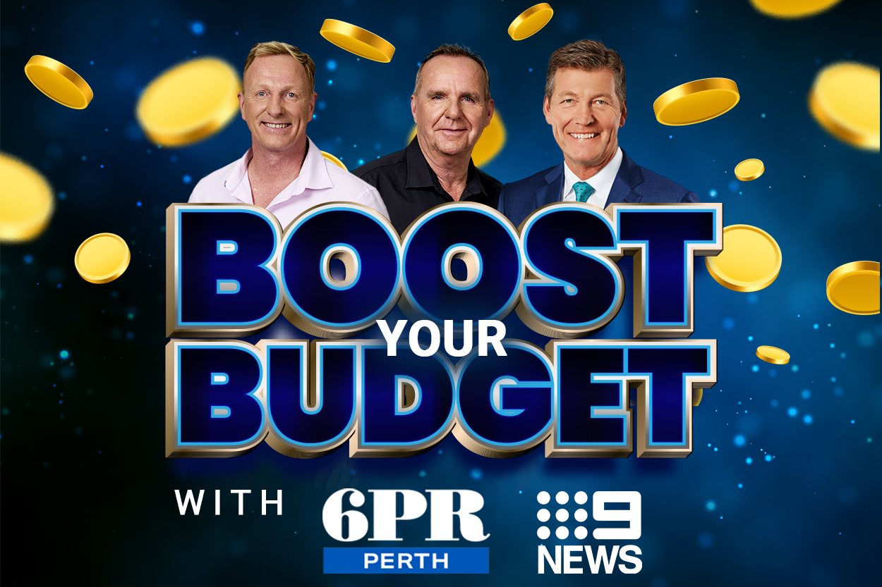 6PR s Boost your Budget with 9News 6PR